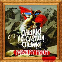 Chunk! No, Captain Chunk! — Pardon My French